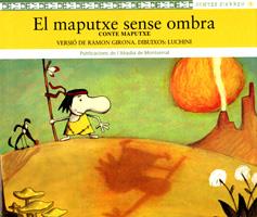 EL MAPUTXE SENSE OMBRA | 9788484156208 | VERSIO DE RAMON GIRONA | Llibres Parcir | Librería Parcir | Librería online de Manresa | Comprar libros en catalán y castellano online