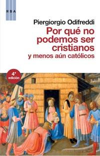 POR QUE NO PODEMOS SER CRISTIANOS Y MENOS AUN CATLICOS | 9788498678543 | PIERGIROGIO ODIFREDDI | Llibres Parcir | Librería Parcir | Librería online de Manresa | Comprar libros en catalán y castellano online