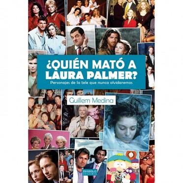 QUIEN MATO A LAURA PALMER | 9788415839897 | MEDINA,GUILLEN | Llibres Parcir | Librería Parcir | Librería online de Manresa | Comprar libros en catalán y castellano online