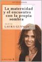 LA MATERNIDAD Y EL ENCUENTRO CON LA PROPIA SOMBRA | 9789876092982 | GUTMAN, LAURA | Llibres Parcir | Llibreria Parcir | Llibreria online de Manresa | Comprar llibres en català i castellà online