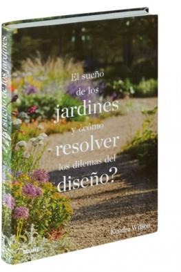 EL SUEÑO DE LOS JARDINES Y ¿CÓMO RESOLVER LOS DILEMAS DEL DISEÑO? | 9788498019742 | WILSON, KENDRA | Llibres Parcir | Llibreria Parcir | Llibreria online de Manresa | Comprar llibres en català i castellà online