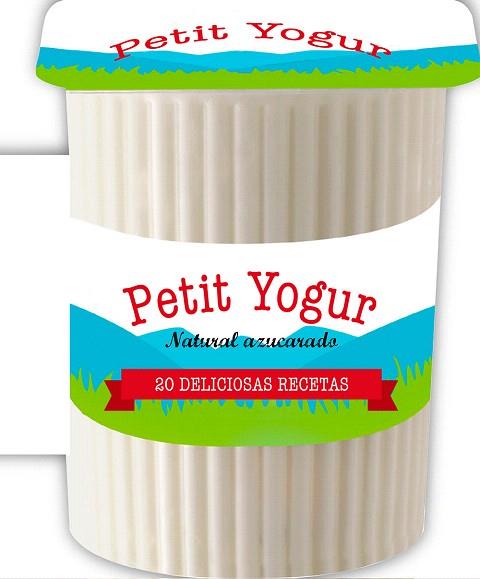 PETIT YOGUR  NATURAL AZUCARADO | 9788475568775 | DAHL-STERN, BIRGIT/NIETO, DORIAN | Llibres Parcir | Librería Parcir | Librería online de Manresa | Comprar libros en catalán y castellano online
