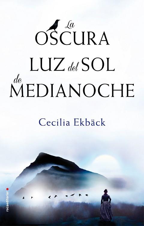 LA OSCURA LUZ DEL SOL DE MEDIANOCHE | 9788416700622 | CECILIA EKBÄCK | Llibres Parcir | Llibreria Parcir | Llibreria online de Manresa | Comprar llibres en català i castellà online