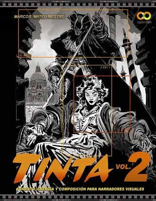 TINTA VOLUMEN 2. FORMATO, ENERGÍA Y COMPOSICIÓN PARA NARRADORES VISUALES | 9788441543942 | MATEU-MESTRE, MARCOS | Llibres Parcir | Librería Parcir | Librería online de Manresa | Comprar libros en catalán y castellano online