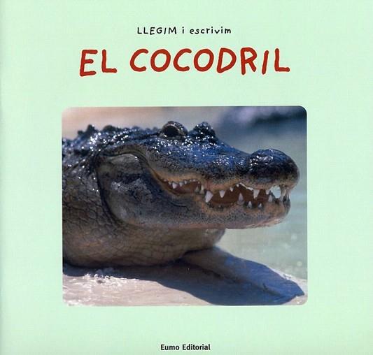EL COCODRIL llegim i escrivim | 9788497661065 | Llibres Parcir | Librería Parcir | Librería online de Manresa | Comprar libros en catalán y castellano online