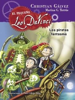 LOS PIRATAS FANTASMA (EL PEQUEÑO LEO DA VINCI 3) | 9788420417967 | GALVEZ,CHRISTIAN/G. TORRUS,MARINA | Llibres Parcir | Llibreria Parcir | Llibreria online de Manresa | Comprar llibres en català i castellà online