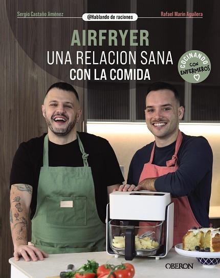 AIRFRYER. UNA RELACIÓN SANA CON LA COMIDA | 9788441552135 | CASTAÑO JIMÉNEZ, SERGIO/MARÍN AGUILERA (@HABLANDODERACIONES), RAFAEL | Llibres Parcir | Librería Parcir | Librería online de Manresa | Comprar libros en catalán y castellano online