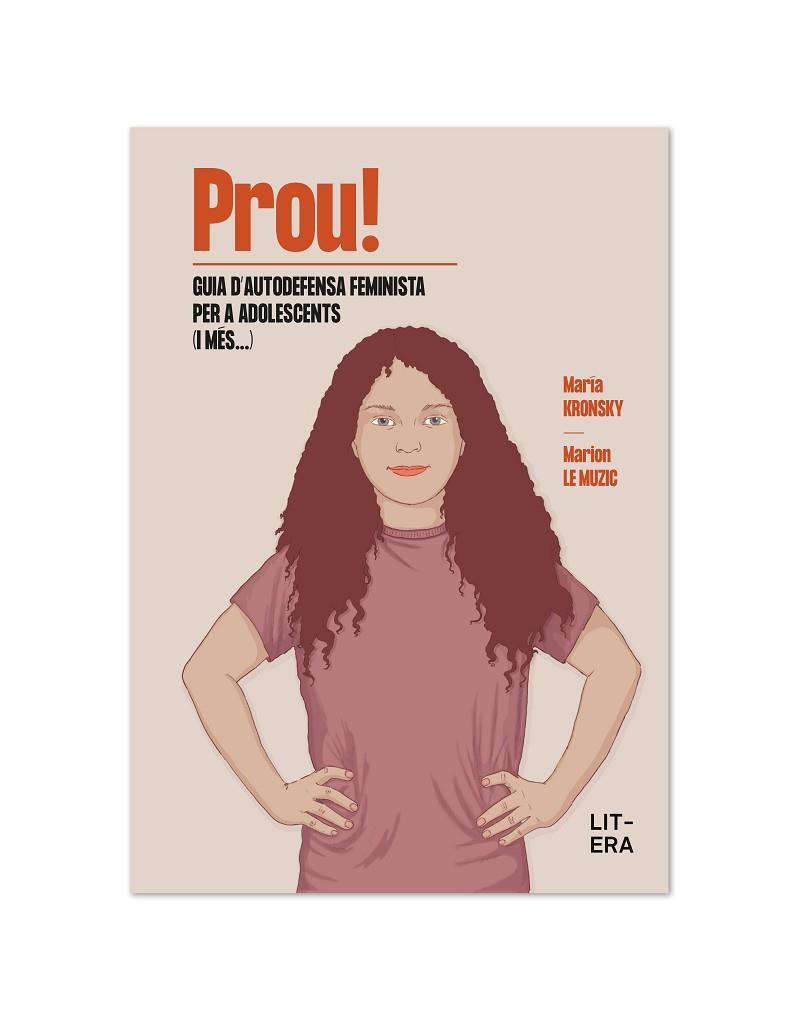 PROU! GUIA D’AUTODEFENSA FEMINISTA PER A ADOLESCENTS (I MÉS...) | 9788412517156 | LE MUZIC, MARION/KRONSKY, MARÍA | Llibres Parcir | Llibreria Parcir | Llibreria online de Manresa | Comprar llibres en català i castellà online