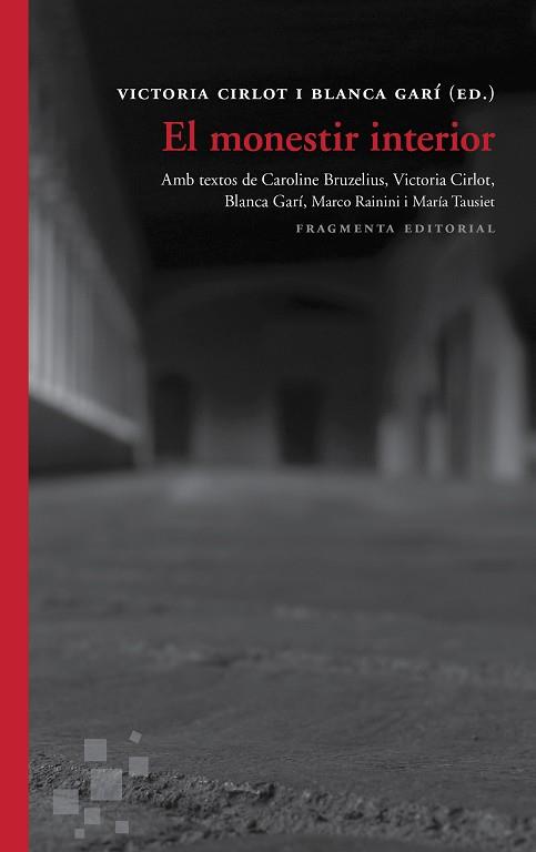 EL MONESTIR INTERIOR | 9788415518686 | CIRLOT VALENZUELA, VICTORIA / GARÍ AGUILERA, BLANCA / RAININI, MARCO / TAUSIET CARLÉS, MARÍA / BRUZE | Llibres Parcir | Librería Parcir | Librería online de Manresa | Comprar libros en catalán y castellano online