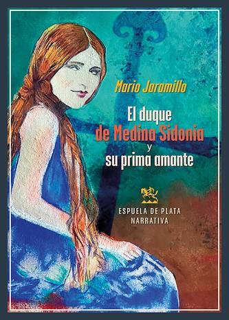 EL DUQUE DE MEDINA SIDONIA Y SU PRIMA AMANTE | 9788419877659 | JARAMILLO, MARIO | Llibres Parcir | Llibreria Parcir | Llibreria online de Manresa | Comprar llibres en català i castellà online