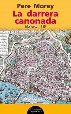 LA DARRERA CANONADA | 9788499756073 | MOREY, PERE | Llibres Parcir | Librería Parcir | Librería online de Manresa | Comprar libros en catalán y castellano online