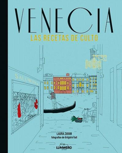 VENECIA. LAS RECETAS DE CULTO | 9788415888833 | LAURA ZAVAN | Llibres Parcir | Librería Parcir | Librería online de Manresa | Comprar libros en catalán y castellano online