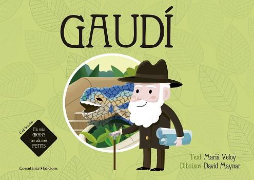 GAUDÍ (ELS MES GRANS PER ALS MES PETITS) PERSONATGES :GAUDÍ | 9788490344019 | VELOY PLANAS, MARIÀ | Llibres Parcir | Librería Parcir | Librería online de Manresa | Comprar libros en catalán y castellano online