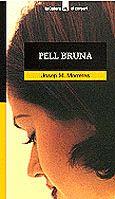 PELL BRUNA | 9788424682378 | MORRERES | Llibres Parcir | Librería Parcir | Librería online de Manresa | Comprar libros en catalán y castellano online