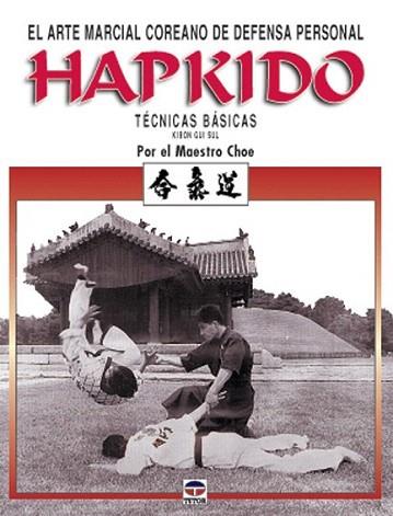 HAPKIDO TECNICAS BASICAS | 9788479024017 | CHOE | Llibres Parcir | Llibreria Parcir | Llibreria online de Manresa | Comprar llibres en català i castellà online