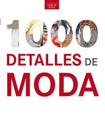 1.000 DETALLES DE MODA | 9788415227830 | MARTÍNEZ ALONSO, CLAUDIA | Llibres Parcir | Librería Parcir | Librería online de Manresa | Comprar libros en catalán y castellano online
