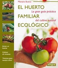 HUERTO FAMILIAR ECOLOGICO | 9788479013677 | BUENO MARIANO | Llibres Parcir | Librería Parcir | Librería online de Manresa | Comprar libros en catalán y castellano online