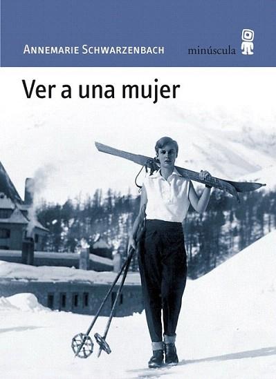 VER A UNA MUJER | 9788495587626 | ANNEMARIE SCHWARZENBACH | Llibres Parcir | Llibreria Parcir | Llibreria online de Manresa | Comprar llibres en català i castellà online