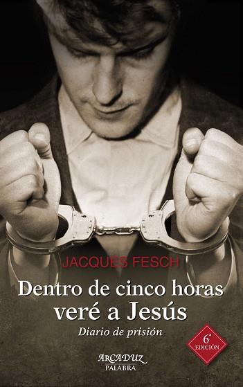 DENTRO DE CINCO HORAS VERÉ A JESÚS | 9788490612286 | FESCH, JACQUES | Llibres Parcir | Librería Parcir | Librería online de Manresa | Comprar libros en catalán y castellano online