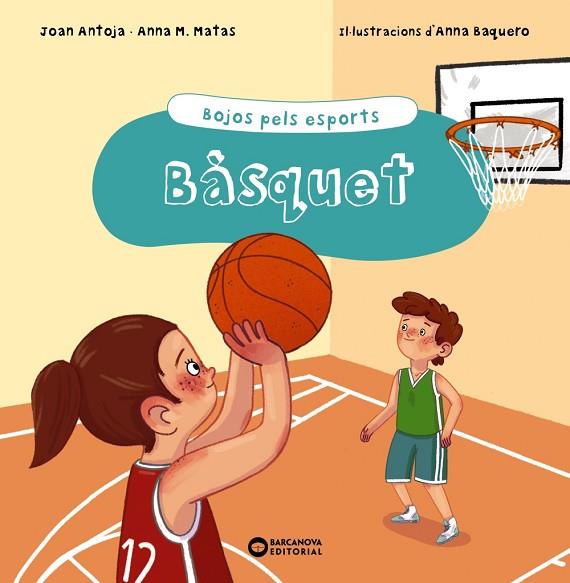 BÀSQUET | 9788448951948 | ANTOJA I MAS, JOAN / MATAS I ROS, ANNA M. | Llibres Parcir | Llibreria Parcir | Llibreria online de Manresa | Comprar llibres en català i castellà online