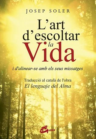 L'ART D'ESCOLTAR LA VIDA | 9788484456629 | SOLER SALA, JOSEP | Llibres Parcir | Librería Parcir | Librería online de Manresa | Comprar libros en catalán y castellano online