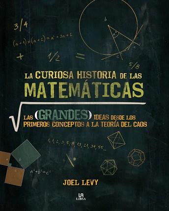 LA CURIOSA HISTORIA DE LAS MATEMÁTICAS | 9788466233972 | LEVY, JOEL | Llibres Parcir | Llibreria Parcir | Llibreria online de Manresa | Comprar llibres en català i castellà online