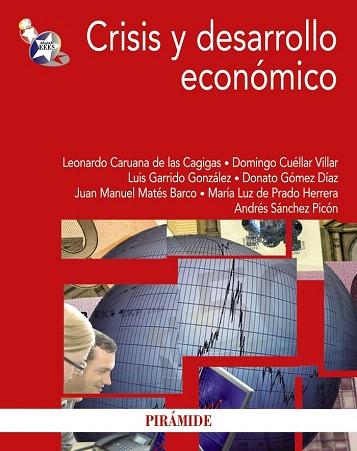CRISIS Y DESARROLLO ECONÓMICO | 9788436828498 | CARUANA DE LAS CAGIGAS, LEONARDO/CUÉLLAR VILLAR, DOMINGO/GARRIDO GONZÁLEZ, LUIS/GÓMEZ DÍAZ, DONATO/M | Llibres Parcir | Llibreria Parcir | Llibreria online de Manresa | Comprar llibres en català i castellà online