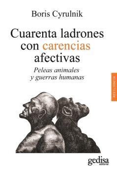 CUARENTA LADRONES CON CARENCIAS AFECTIVAS | 9788419406729 | CYRULNIK, BORIS | Llibres Parcir | Llibreria Parcir | Llibreria online de Manresa | Comprar llibres en català i castellà online