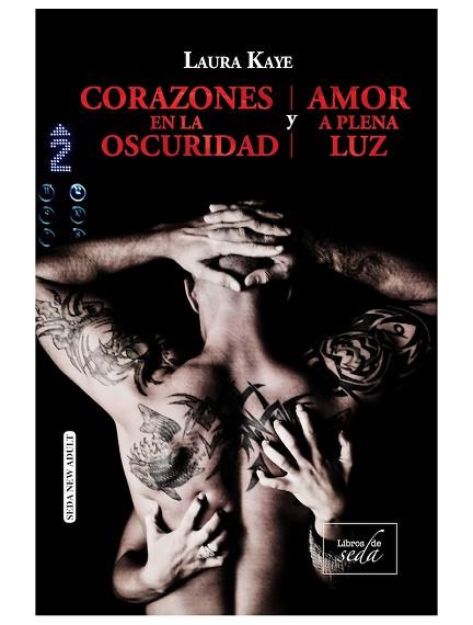 CORAZONES EN LA OSCURIDAD / AMOR A PLENA LUZ | 9788416550739 | KAYE, LAURA | Llibres Parcir | Librería Parcir | Librería online de Manresa | Comprar libros en catalán y castellano online