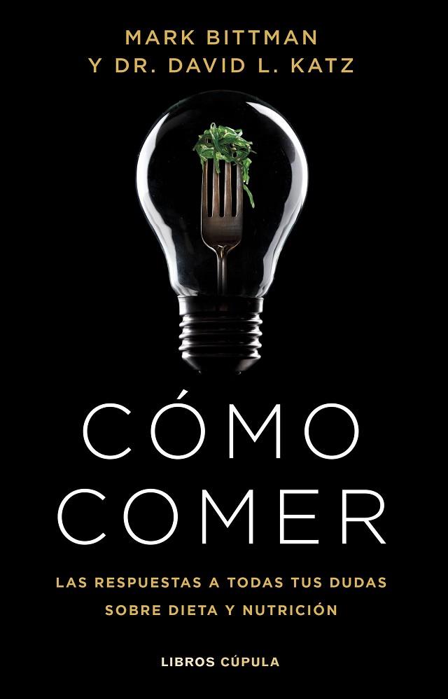 CÓMO COMER | 9788448029333 | BITTMAN, MARK/KATZ, DR. DAVID L. | Llibres Parcir | Llibreria Parcir | Llibreria online de Manresa | Comprar llibres en català i castellà online