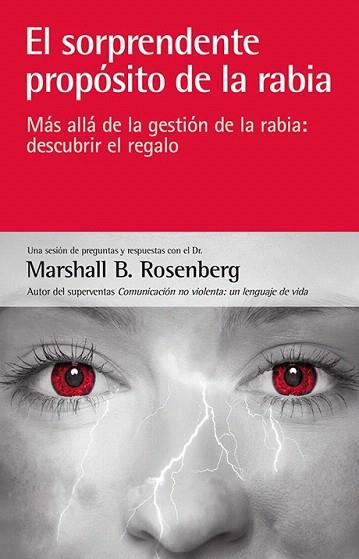 EL SORPRENDENTE PROPÓSITO DE LA RABIA | 9788415053453 | ROSENBERG, MARSHALL B. | Llibres Parcir | Librería Parcir | Librería online de Manresa | Comprar libros en catalán y castellano online