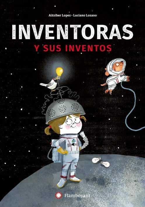 INVENTORAS Y SUS INVENTOS | 9788494743238 | LOPEZ, AITZIBER | Llibres Parcir | Librería Parcir | Librería online de Manresa | Comprar libros en catalán y castellano online