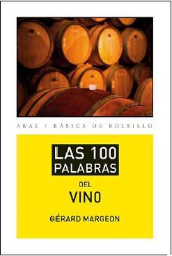 LAS 100 PALABRAS DEL VINO | 9788446041566 | MARGEON, GÉRARD | Llibres Parcir | Librería Parcir | Librería online de Manresa | Comprar libros en catalán y castellano online