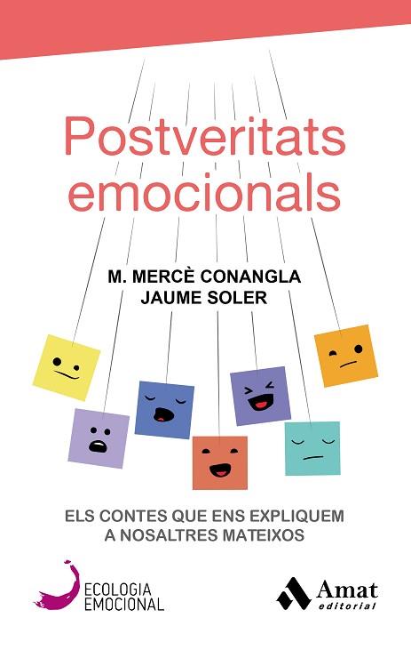 POSTVERITATS EMOCIONALS | 9788417208417 | CONANGLA I MARÍN, MARIA MERCÈ/SOLER I LLEONART, JAUME | Llibres Parcir | Librería Parcir | Librería online de Manresa | Comprar libros en catalán y castellano online