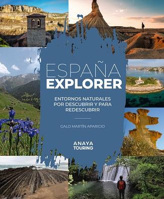 ESPAÑA EXPLORER. ENTORNOS NATURALES POR DESCUBRIR Y PARA REDESCUBRIR | 9788491586081 | MARTÍN APARICIO, GALO | Llibres Parcir | Llibreria Parcir | Llibreria online de Manresa | Comprar llibres en català i castellà online