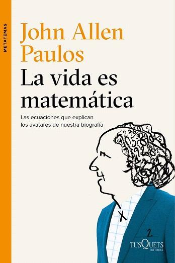 LA VIDA ES MATEMÁTICA | 9788490661772 | JOHN ALLEN PAULOS | Llibres Parcir | Librería Parcir | Librería online de Manresa | Comprar libros en catalán y castellano online