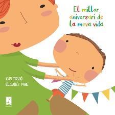 MILLOR ANIVERSARI DE LA MEVA VIDA, EL | 9788494270291 | XUS TIRVIÓ/ELISABET PANÉ | Llibres Parcir | Llibreria Parcir | Llibreria online de Manresa | Comprar llibres en català i castellà online