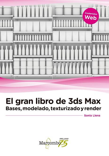 EL GRAN LIBRO DE 3DS MAX: BASES, MODELADO, TEXTURIZADO Y RENDER | 9788426732217 | LLENA HURTADO, SONIA | Llibres Parcir | Librería Parcir | Librería online de Manresa | Comprar libros en catalán y castellano online