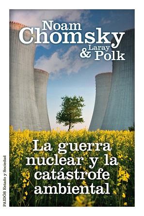 LA GUERRA NUCLEAR Y LA CATÁSTROFE AMBIENTAL | 9788449328831 | NOAM CHOMSKY/LARAY POLK | Llibres Parcir | Librería Parcir | Librería online de Manresa | Comprar libros en catalán y castellano online