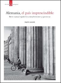 ALEMANIA, EL PAÍS IMPRESCINDIBLE | 9788484597261 | QUESADA TOCINO , BEGOÑA | Llibres Parcir | Llibreria Parcir | Llibreria online de Manresa | Comprar llibres en català i castellà online