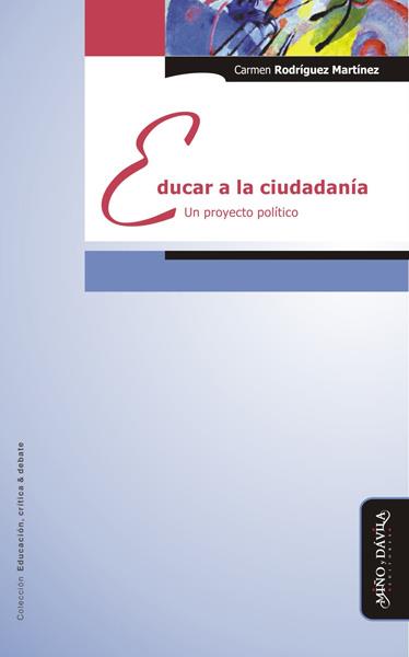 EDUCAR A LA CIUDADANÍA. UN PROYECTO POLÍTICO | PODI139656 | RODRÍGUEZ MARTÍNEZ  CARMEN | Llibres Parcir | Librería Parcir | Librería online de Manresa | Comprar libros en catalán y castellano online