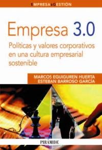 EMPRESA 3,0 politicas y valores corporativos en una cultura | 9788436824766 | MARCOS EGUIGUREN HUERTA ESTEBAN BARROSO GARCIA | Llibres Parcir | Llibreria Parcir | Llibreria online de Manresa | Comprar llibres en català i castellà online