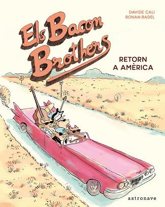 ELS BACON BROTHERS. RETORN A AMÈRICA | 9788467931556 | CALI,DAVIDE/BADEL,RONAN | Llibres Parcir | Librería Parcir | Librería online de Manresa | Comprar libros en catalán y castellano online