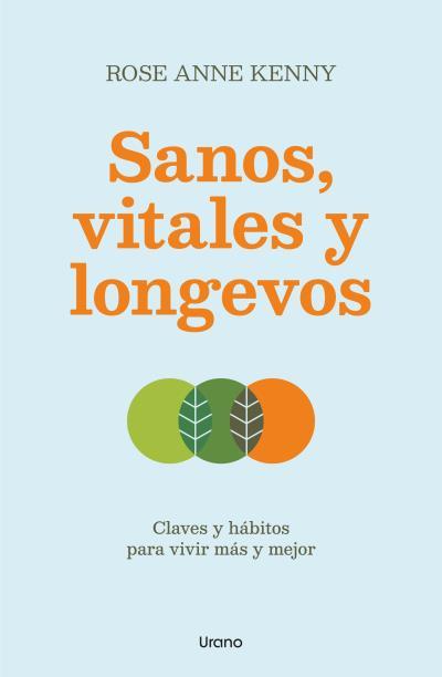 SANOS, VITALES Y LONGEVOS | 9788418714443 | KENNY, ROSE ANN | Llibres Parcir | Librería Parcir | Librería online de Manresa | Comprar libros en catalán y castellano online