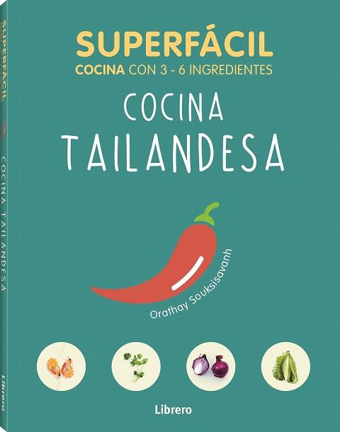 SUPERFACIL COCINA TAILANDESA | 9789463594134 | SOUKSISAVAHN A, ORATHAY | Llibres Parcir | Llibreria Parcir | Llibreria online de Manresa | Comprar llibres en català i castellà online