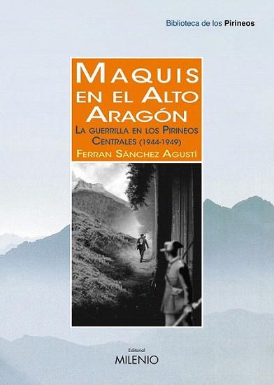 Maquis en el Alto Aragón | 9788497434584 | Sánchez Agustí, Ferran | Llibres Parcir | Librería Parcir | Librería online de Manresa | Comprar libros en catalán y castellano online