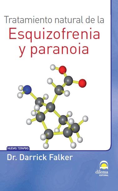 TRATAMIENTO NATURAL DE LA ESQUIZOFRENIA Y PARANOIA | 9788498273328 | FALKER, DR. DARRICK | Llibres Parcir | Llibreria Parcir | Llibreria online de Manresa | Comprar llibres en català i castellà online