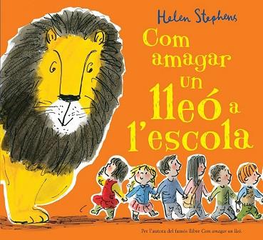 COM AMAGAR UN LLEÓ A L'ESCOLA | 9788416712113 | STEPHENS, HELEN | Llibres Parcir | Librería Parcir | Librería online de Manresa | Comprar libros en catalán y castellano online