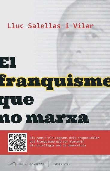 EL FRANQUISME QUE NO MARXA | 9788494289651 | SALELLAS I VILLAR, LLUC | Llibres Parcir | Librería Parcir | Librería online de Manresa | Comprar libros en catalán y castellano online