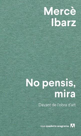 NO PENSIS, MIRA | 9788433927071 | IBARZ, MERCÈ | Llibres Parcir | Librería Parcir | Librería online de Manresa | Comprar libros en catalán y castellano online